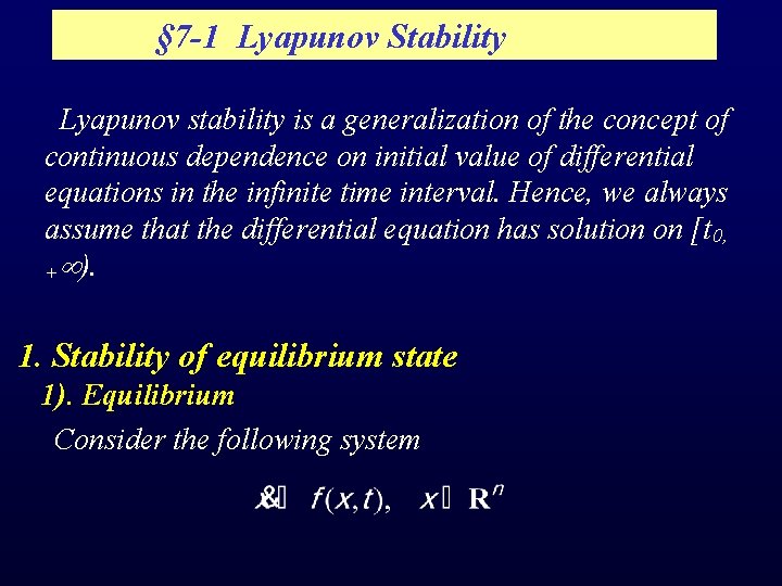 § 7 -1 Lyapunov Stability Lyapunov stability is a generalization of the concept of