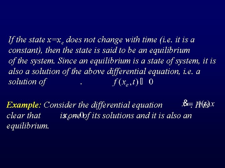 If the state x=xe does not change with time (i. e. it is a