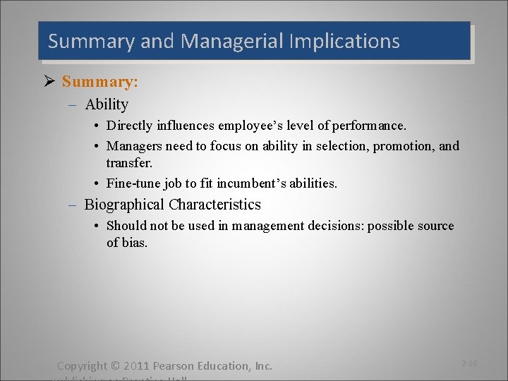 Summary and Managerial Implications Ø Summary: – Ability • Directly influences employee’s level of