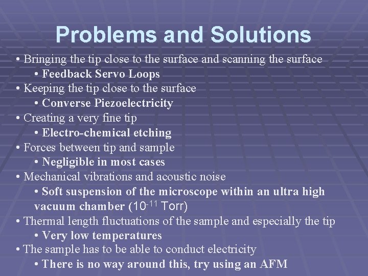 Problems and Solutions • Bringing the tip close to the surface and scanning the