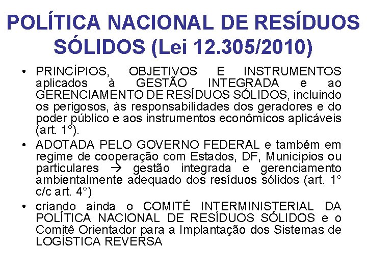 POLÍTICA NACIONAL DE RESÍDUOS SÓLIDOS (Lei 12. 305/2010) • PRINCÍPIOS, OBJETIVOS E INSTRUMENTOS aplicados