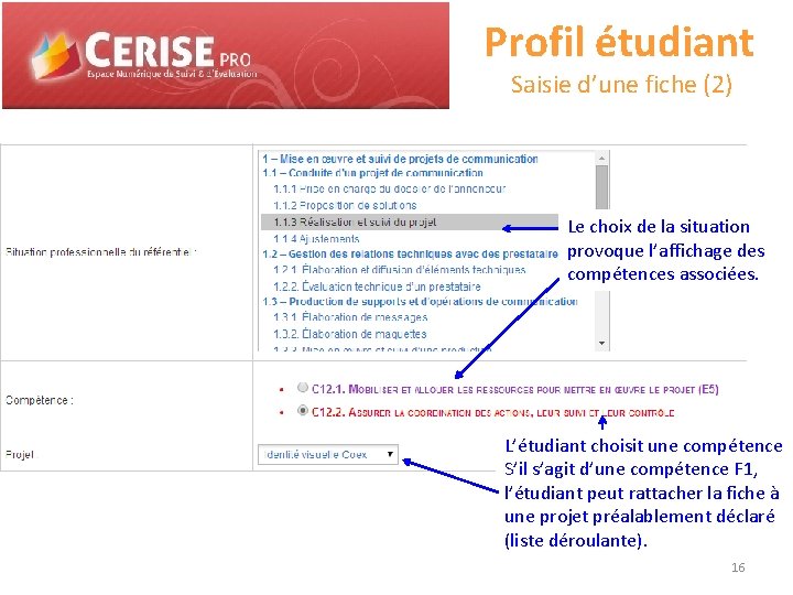 Profil étudiant Saisie d’une fiche (2) Le choix de la situation provoque l’affichage des