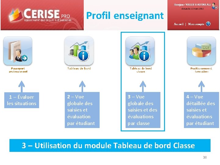 Profil enseignant 1 – Évaluer les situations 2 – Vue globale des saisies et