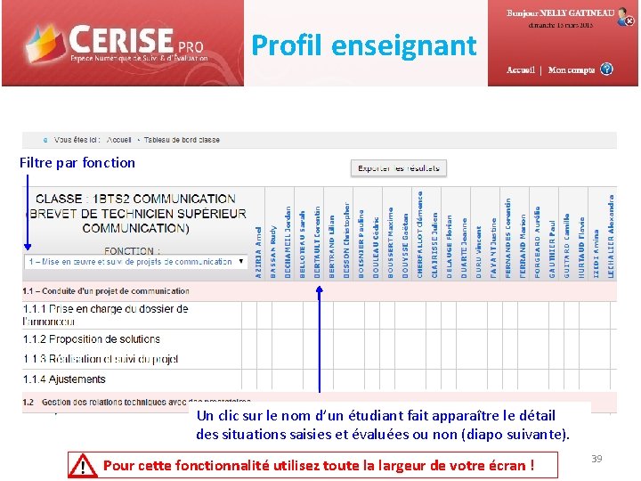 Profil enseignant Filtre par fonction Un clic sur le nom d’un étudiant fait apparaître