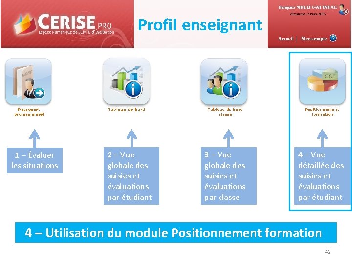 Profil enseignant 1 – Évaluer les situations 2 – Vue globale des saisies et