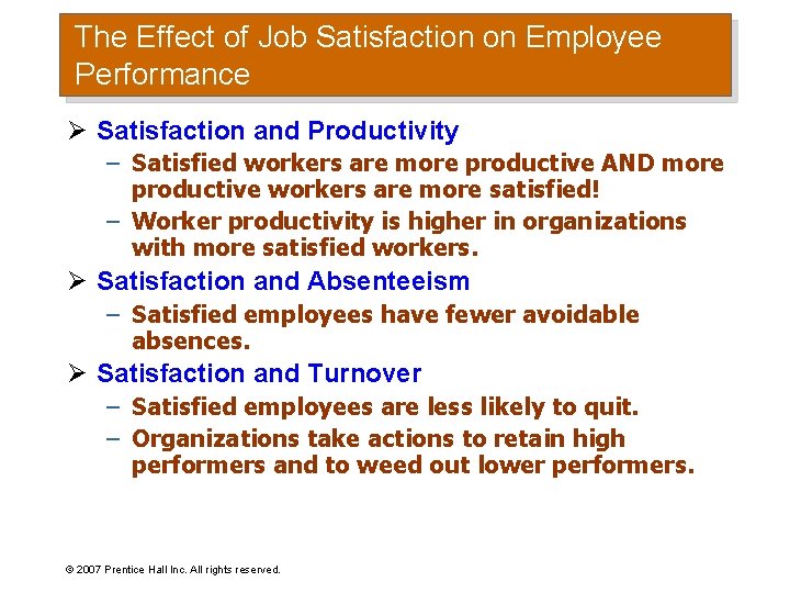 The Effect of Job Satisfaction on Employee Performance Ø Satisfaction and Productivity – Satisfied