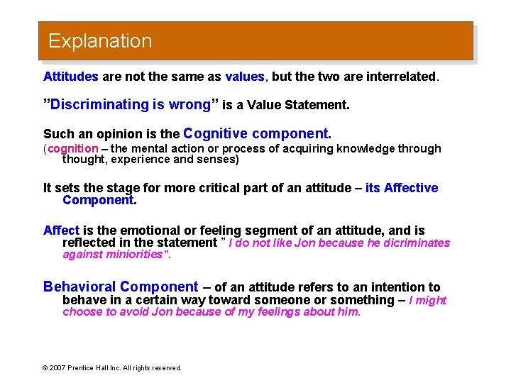 Explanation Attitudes are not the same as values, but the two are interrelated. ”Discriminating