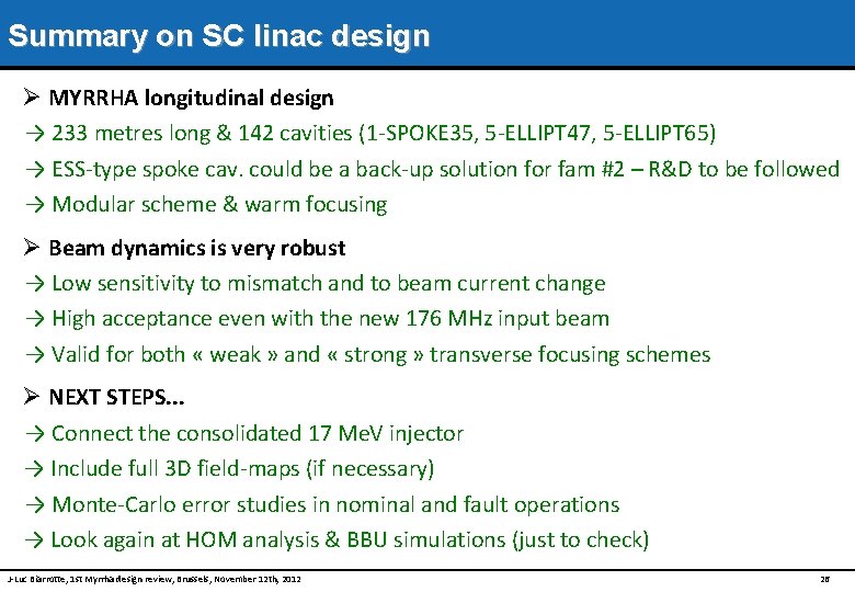 Summary on SC linac design Ø MYRRHA longitudinal design → 233 metres long &