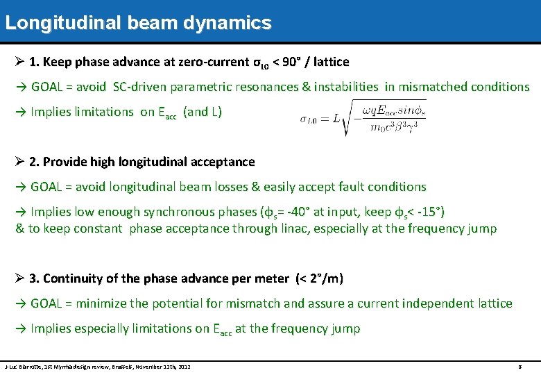 Longitudinal beam dynamics Ø 1. Keep phase advance at zero-current σL 0 < 90°