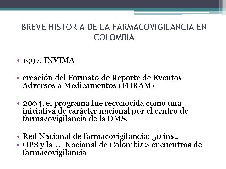 BREVE HISTORIA DE LA FARMACOVIGILANCIA EN COLOMBIA • 1997. INVIMA • creación del Formato