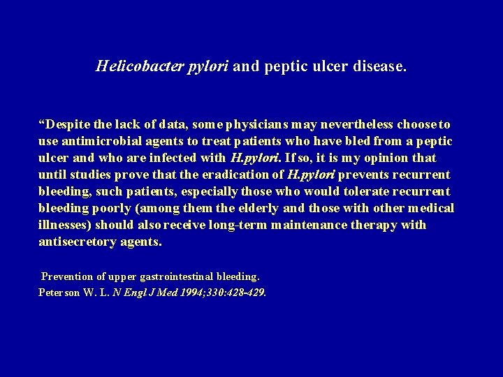 Helicobacter pylori and peptic ulcer disease. “Despite the lack of data, some physicians may