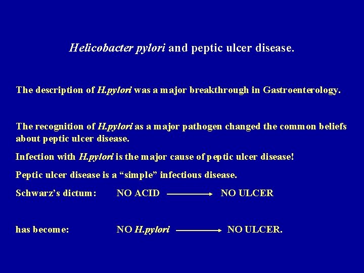 Helicobacter pylori and peptic ulcer disease. The description of H. pylori was a major