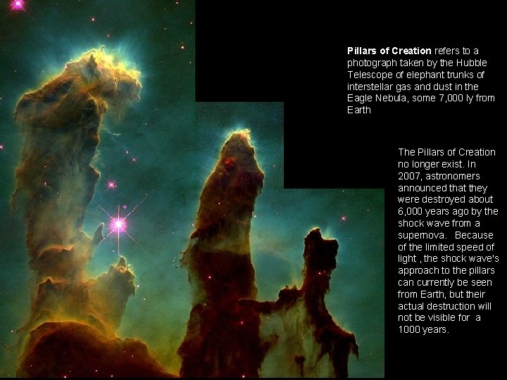 Pillars of Creation refers to a photograph taken by the Hubble Telescope of elephant