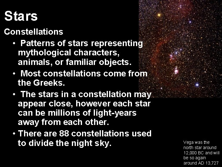 Stars Constellations • Patterns of stars representing mythological characters, animals, or familiar objects. •