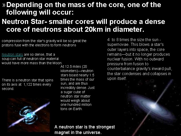 » Depending on the mass of the core, one of the following will occur: