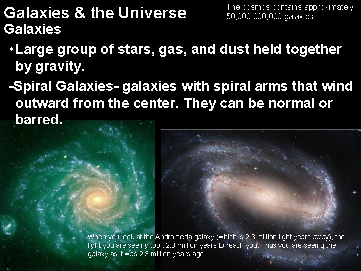 Galaxies & the Universe The cosmos contains approximately 50, 000, 000 galaxies. Galaxies •