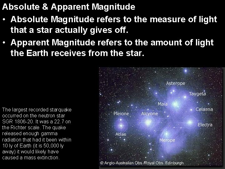 Absolute & Apparent Magnitude • Absolute Magnitude refers to the measure of light that