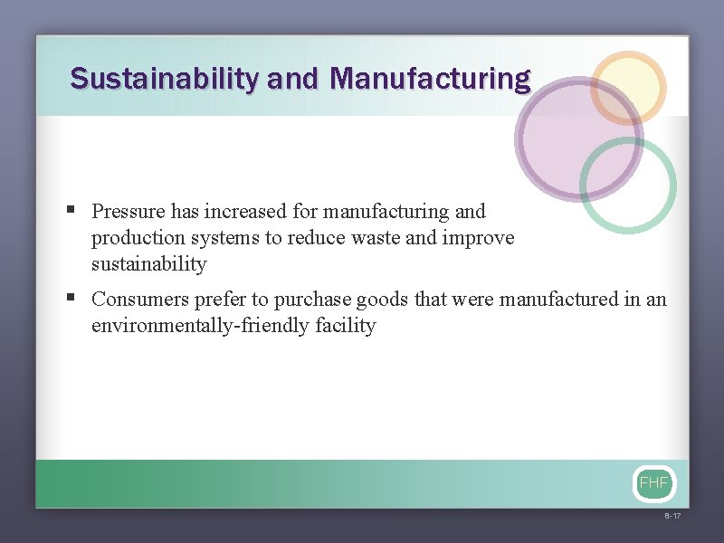 Sustainability and Manufacturing § Pressure has increased for manufacturing and production systems to reduce