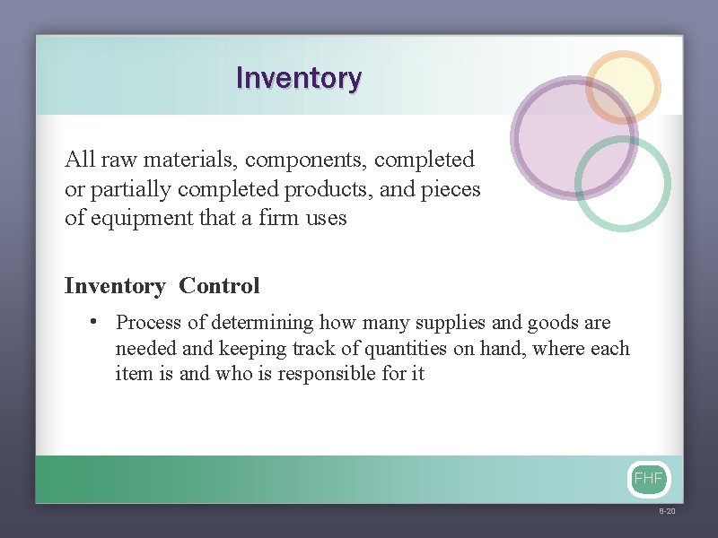 Inventory All raw materials, components, completed or partially completed products, and pieces of equipment