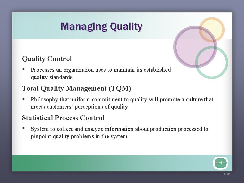 Managing Quality Control § Processes an organization uses to maintain its established quality standards.