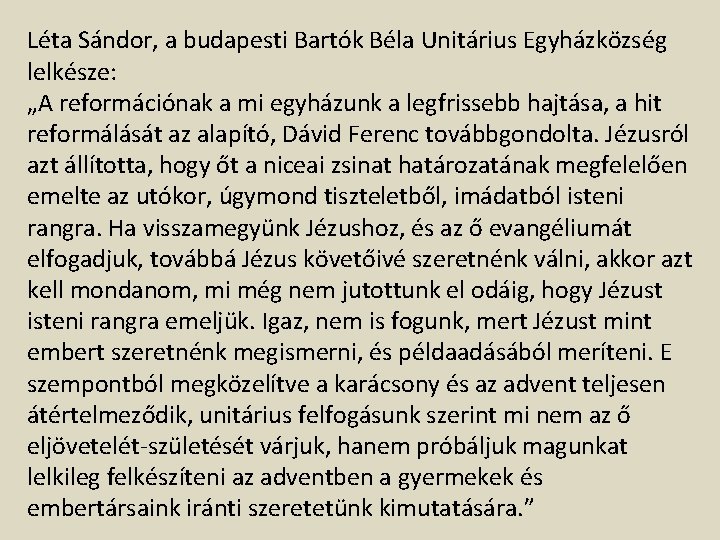 Léta Sándor, a budapesti Bartók Béla Unitárius Egyházközség lelkésze: „A reformációnak a mi egyházunk