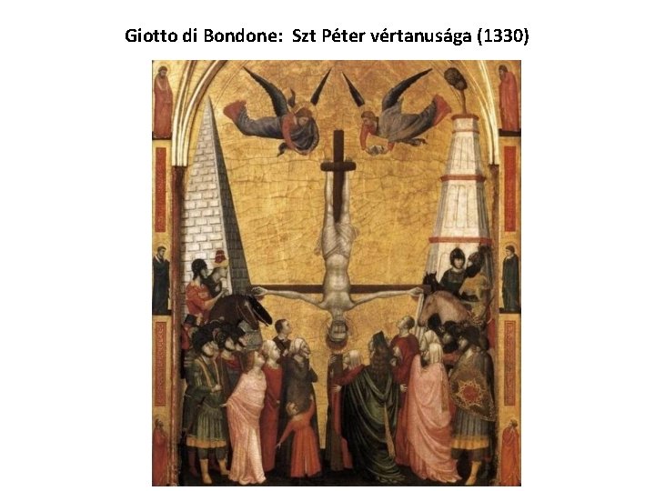 Giotto di Bondone: Szt Péter vértanusága (1330) 