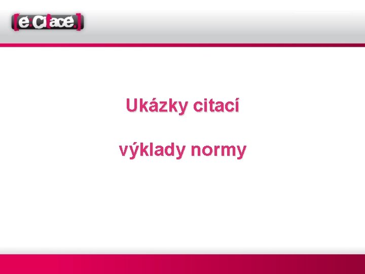 Ukázky citací výklady normy 