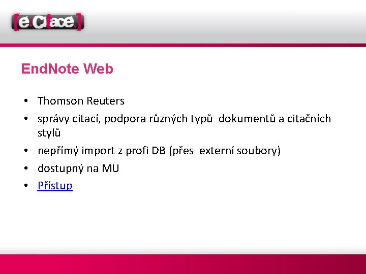 End. Note Web • Thomson Reuters • správy citací, podpora různých typů dokumentů a