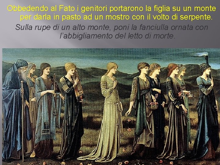 Obbedendo al Fato i genitori portarono la figlia su un monte per darla in