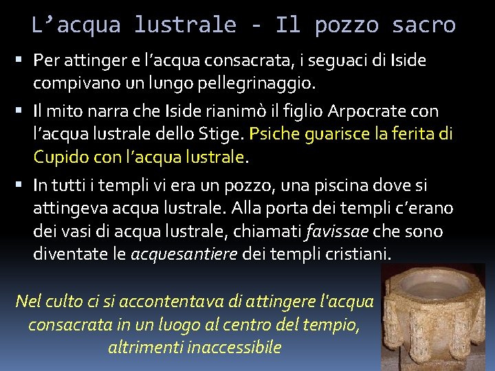 L’acqua lustrale - Il pozzo sacro Per attinger e l’acqua consacrata, i seguaci di