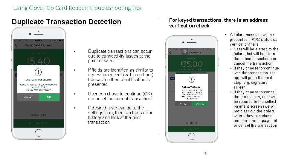 Using Clover Go Card Reader: troubleshooting tips Duplicate Transaction Detection • Duplicate transactions can