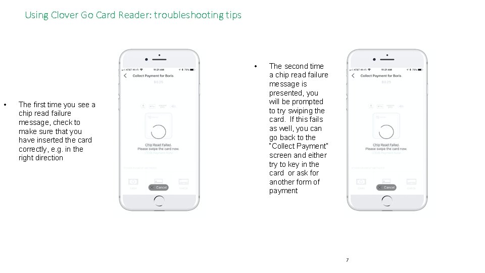 Using Clover Go Card Reader: troubleshooting tips • • The first time you see