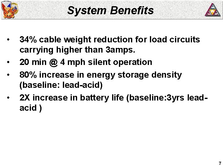 System Benefits • • 34% cable weight reduction for load circuits carrying higher than