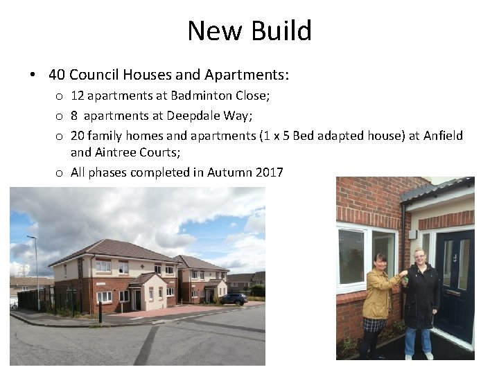 New Build • 40 Council Houses and Apartments: o 12 apartments at Badminton Close;