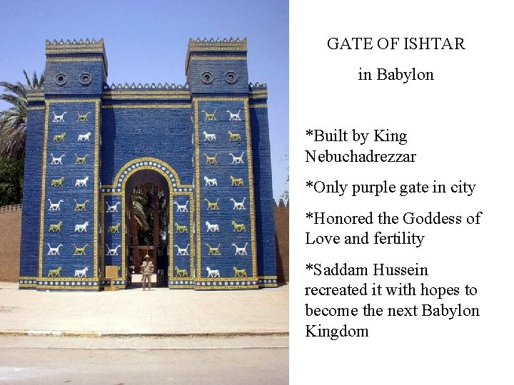 GATE OF ISHTAR in Babylon *Built by King Nebuchadrezzar *Only purple gate in city