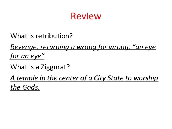 Review What is retribution? Revenge, returning a wrong for wrong, “an eye for an