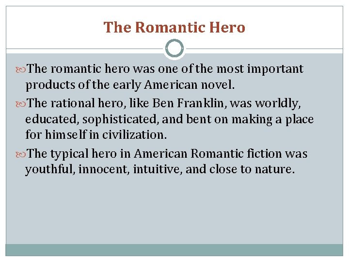 The Romantic Hero The romantic hero was one of the most important products of