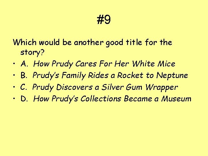 #9 Which would be another good title for the story? • A. How Prudy
