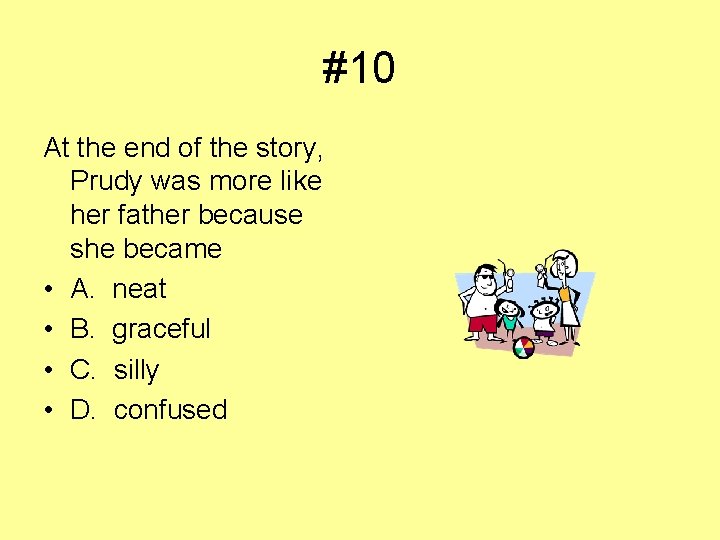 #10 At the end of the story, Prudy was more like her father because