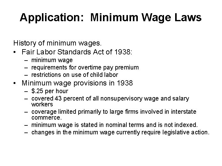 Application: Minimum Wage Laws History of minimum wages. • Fair Labor Standards Act of