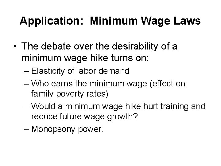 Application: Minimum Wage Laws • The debate over the desirability of a minimum wage