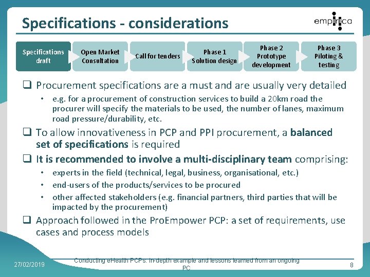 Specifications - considerations Specifications draft Open Market Consultation Call for tenders Phase 1 Solution