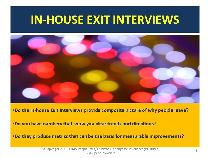 IN-HOUSE EXIT INTERVIEWS • Do the in-house Exit Interviews provide composite picture of why