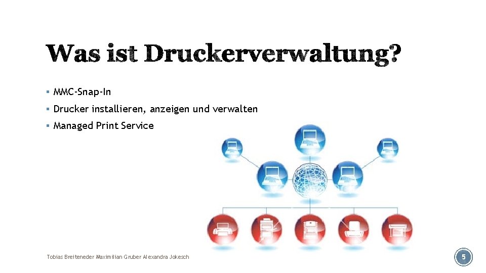 § MMC-Snap-In § Drucker installieren, anzeigen und verwalten § Managed Print Service Tobias Breiteneder