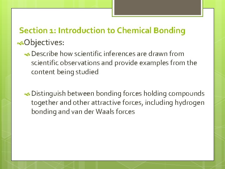 Section 1: Introduction to Chemical Bonding Objectives: Describe how scientific inferences are drawn from