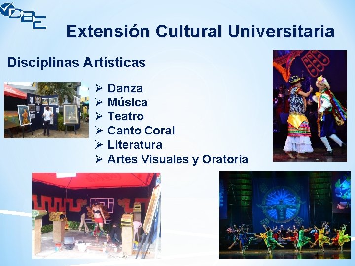 Extensión Cultural Universitaria Disciplinas Artísticas Ø Danza Ø Música Ø Teatro Ø Canto Coral