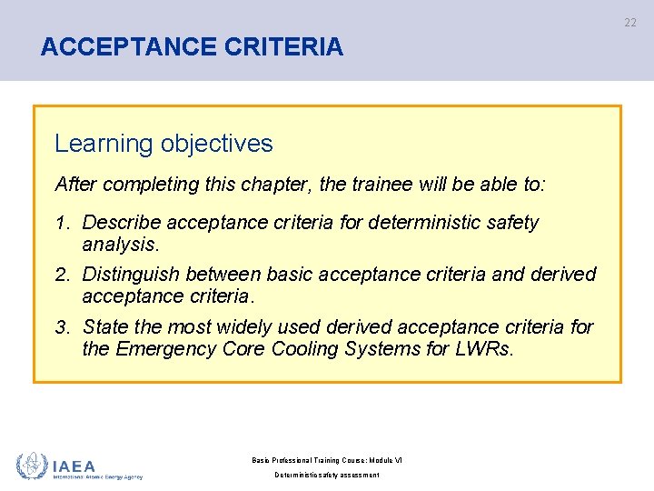 22 ACCEPTANCE CRITERIA Learning objectives After completing this chapter, the trainee will be able