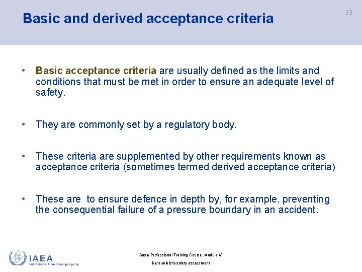 Basic and derived acceptance criteria • Basic acceptance criteria are usually defined as the