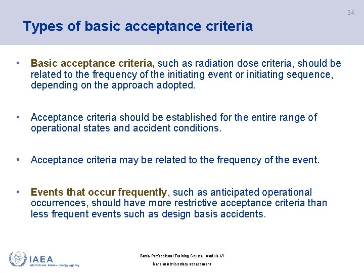 24 Types of basic acceptance criteria • Basic acceptance criteria, such as radiation dose