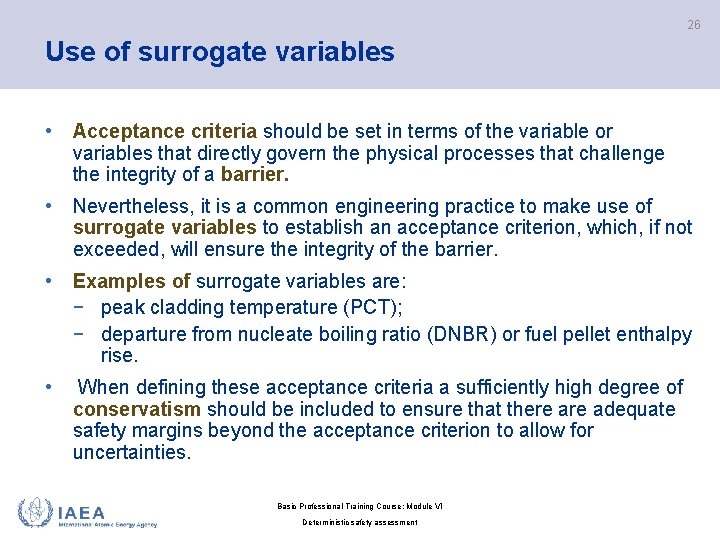 26 Use of surrogate variables • Acceptance criteria should be set in terms of